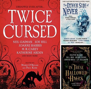Display of three book covers: Twice Cursed, edited by Marie O'Regan and Paul Kane, The Other Side of Never, edited by Marie O'Regan and Paul Kane, and In These Hallowed Halls, edited by Marie O'Regan and Paul Kane