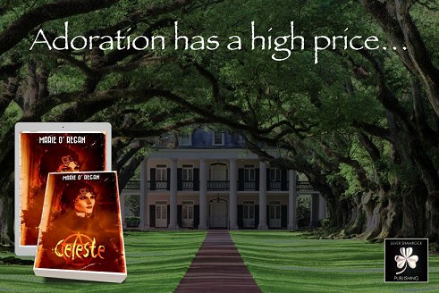 Banner image for Celeste by Marie O'Regan. Image of plantation house, quote 'Adoration has a high price...'