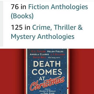 screenshot of Amazon ranking for Death Comes at Christmas, edited by Marie O'Regan and Paul Kane. Text reads: 76 in Fiction Anthologies (Books), 125 in Crime, Thriller & Mystery Anthologies