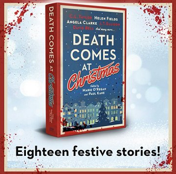 image showing a copy of Death Comes at Christmas, edited by Marie O'Regan and Paul Kane, against a blue and white background with red borders. Blood spatters the corners of the image. Text reads: Eighteen Festive Stories!