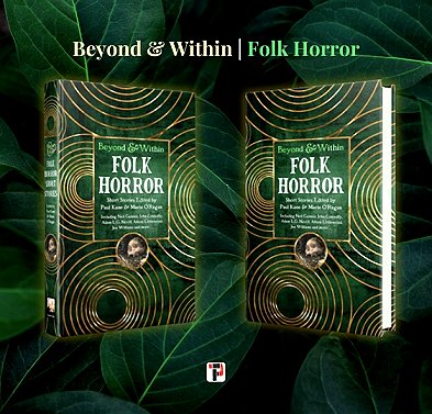 banner image showing two copies of Beyond and Within Folk Horror, edited by Paul Kane and Marie O'Regan, against a background of green leaves