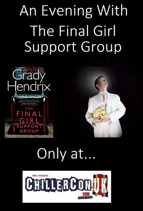 ChillerCon UK ad - An Evening with the Final Girl Support Group, with Grady Hendrix