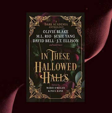 Copy of In These Hallowed Halls, edited by Marie O'Regan and Paul Kane, against a black background with a swirl of crimson behind the book