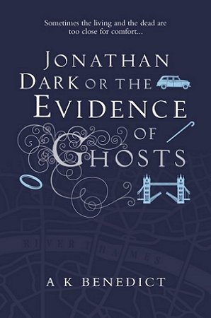 Jonathan Dark or the Evidence of Ghosts, by A.K. Benedict