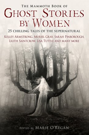 The Mammoth Book of Ghost Stories by Women, edited by Marie O'Regan