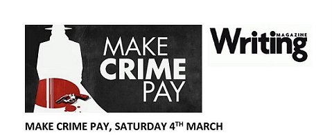 Banner for Writing Magazine's: Make Crime Pay - Saturday 4th March