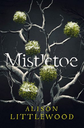Mistletoe, by Alison Littlewood
