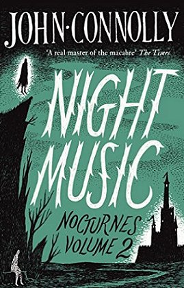 Night Music (Nocturnes Volume 2), by John Connolly