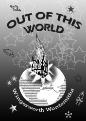 Out of this World, by the Wingerworth Wordsmiths
