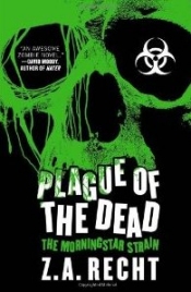 Plague of the Dead, by Z. A. Recht