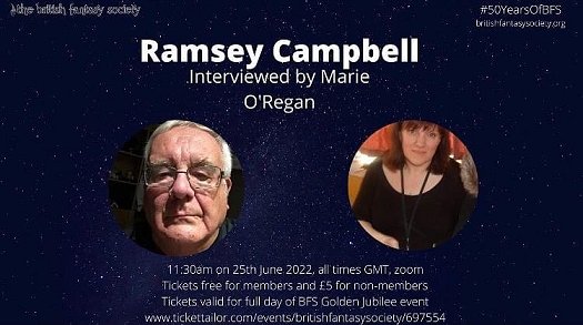 Image featuring Ramsey Campbell and Marie O'Regan,advertising interview with Ramsey Campbell on 25th June 2022 for the British Fantasy Society