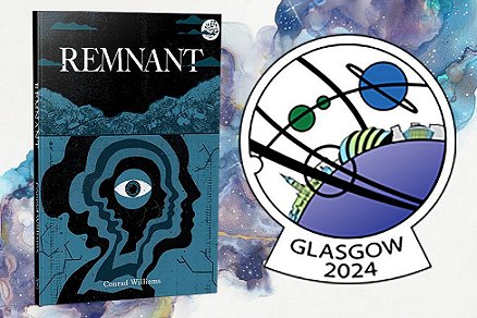 banner image showing the Glasgow 2024 WorldCon logo on the right, and a copy of REMNANT by Conrad Williams on the left