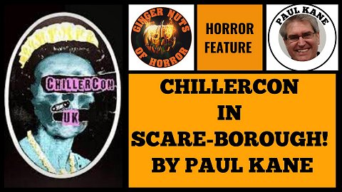 Banner Image - Ginger Nuts of Horror article: ChillerCon in Scare-borough by Paul Kane