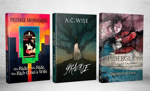 Image showing the three Spring 2024 Absinthe Books titles, standing against a white background. Titles are: The Rider, The Ride, The Rich Man's Wife by Premee Mohamed, Grackle by A.C. Wise, and Spiderglass: A Tale of Durstan, by George Mann