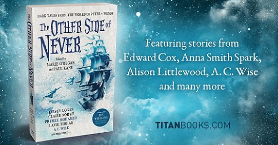 Banner image showing a copy of The Other Side of Never, edited by Marie O'Regan and Paul Kane, against a blue, cloudy night sky. Text - featuring stories from Edward Cox, Anna Smith Spark, Alison Littlewood, A.C. Wise and many more.