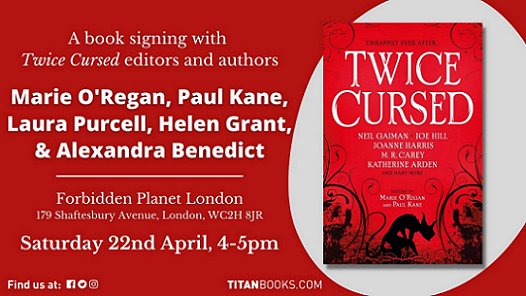 Titan Books advertisement for Forbidden Planet signing on 22nd April for Twice Cursed, edited by Marie O'Regan and Paul Kane