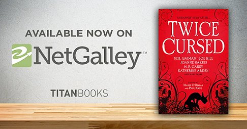 Banner image: Copy of Twice Cursed, edited by Marie O'Regan and Paul Kane. Text - Available now on NetGalley