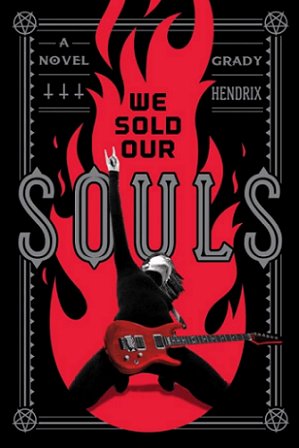 We Sold our Souls, by Grady Hendrix