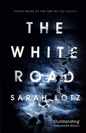 The White Road, by Sarah Lotz