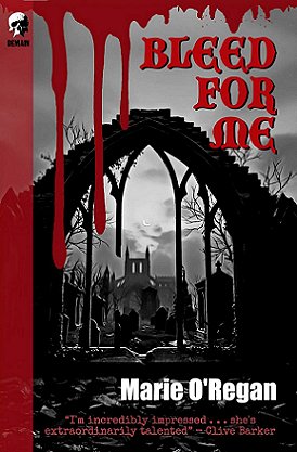Bleed For Me, by Marie O'Regan