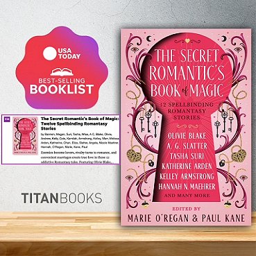 banner image showing a copy of The Secret Romantic's Book of Magic, edited by Marie O'Regan and Paul Kane, on a wooden surface and against a white background. Pink rosette image in the top lefthand corner reads USA TODAY BEST-SELLING BOOKLIST. TITAN BOOKS
