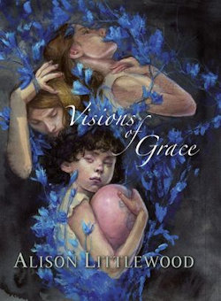 Visions of Grace, by Alison Littlewood